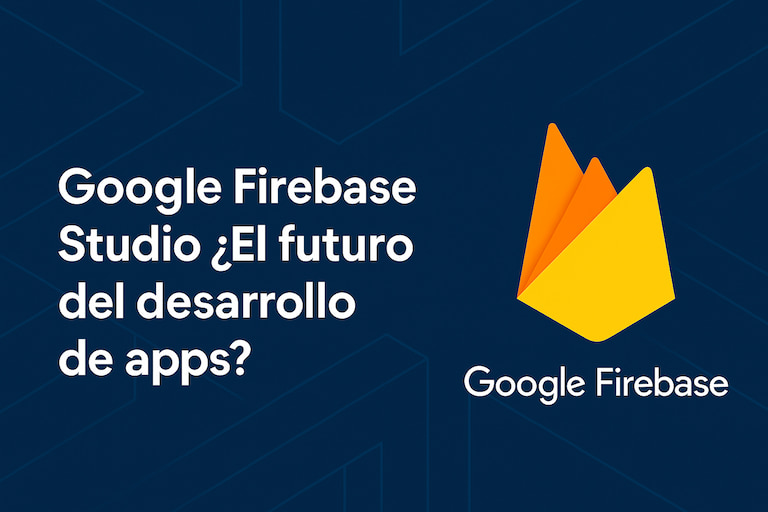 Google Firebase Studio ¿El futuro del desarrollo de apps