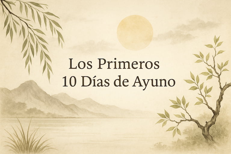 los primeros 10 dias de ayuno